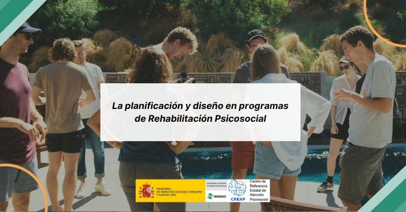 La planificación y diseño en programas de Rehabilitación Psicosocial