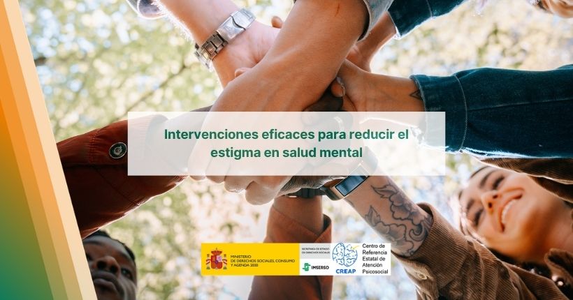 Intervenciones eficaces para reducir el estigma en salud mental
