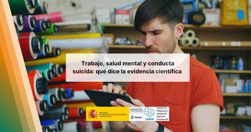 Trabajo, salud mental y conducta suicida: qué dice la evidencia científica sobre los riesgos psicosociales laborales